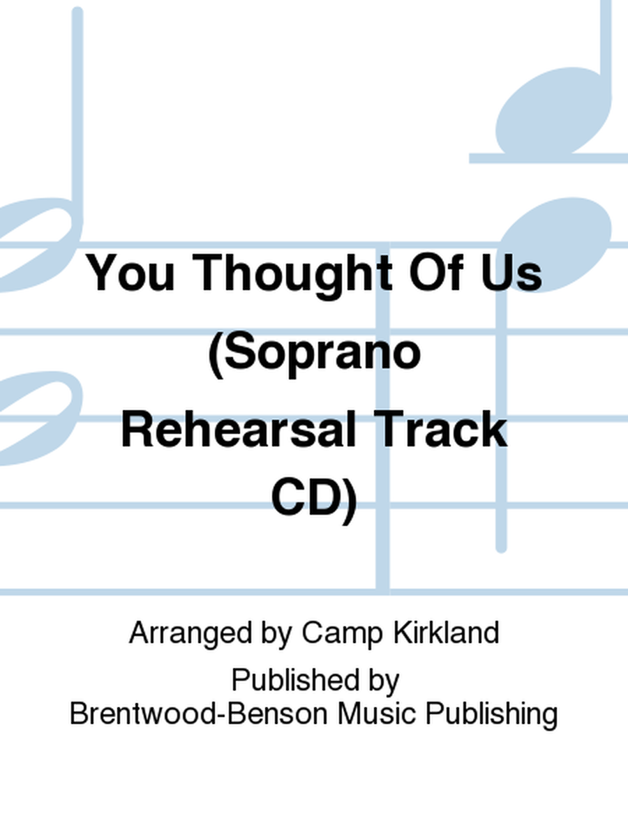 You Thought Of Us (Soprano Rehearsal Track CD)