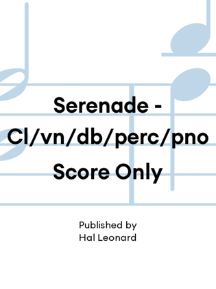 Book cover for Serenade - Cl/vn/db/perc/pno Score Only