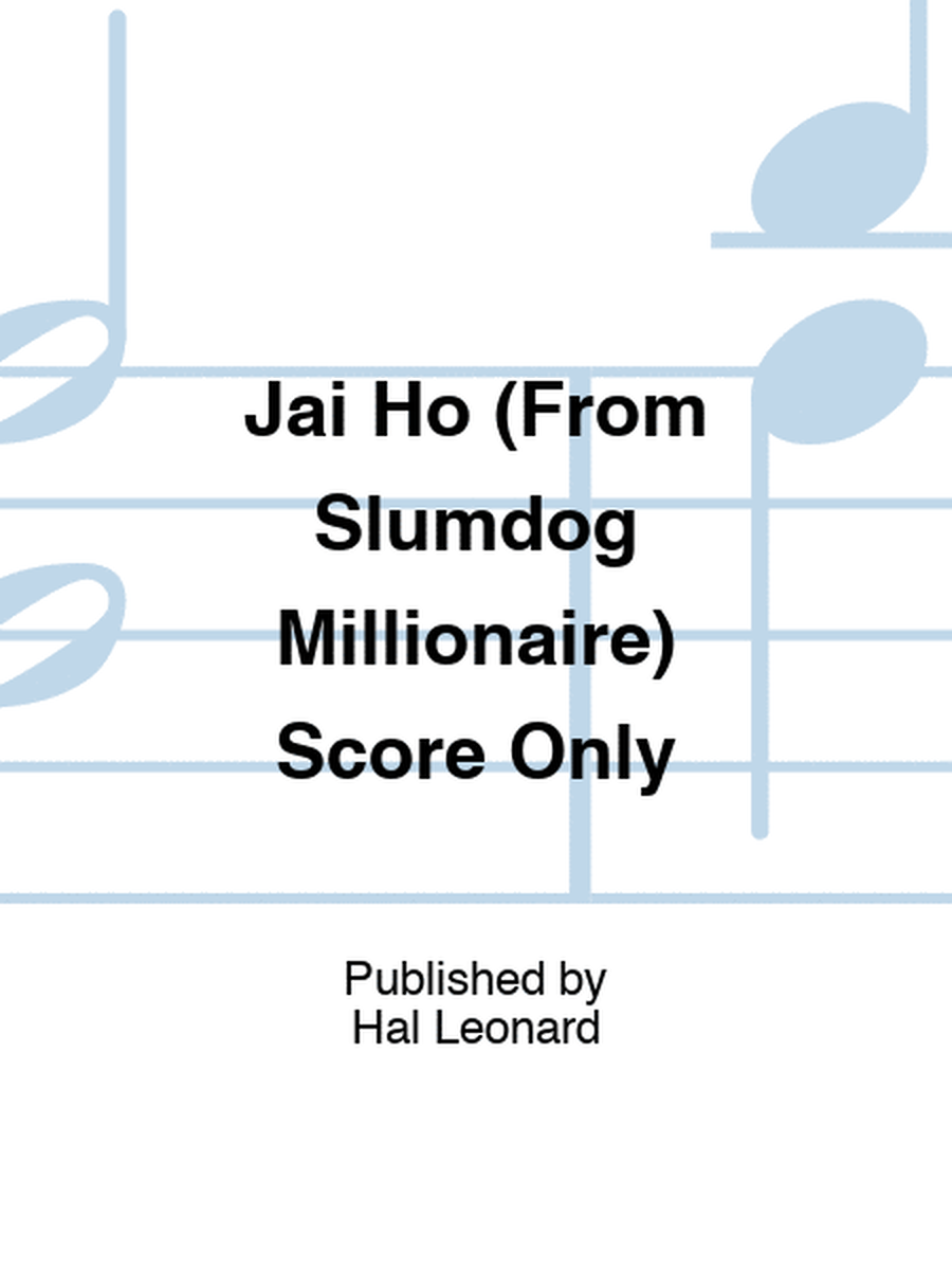 Jai Ho (From Slumdog Millionaire) Score Only