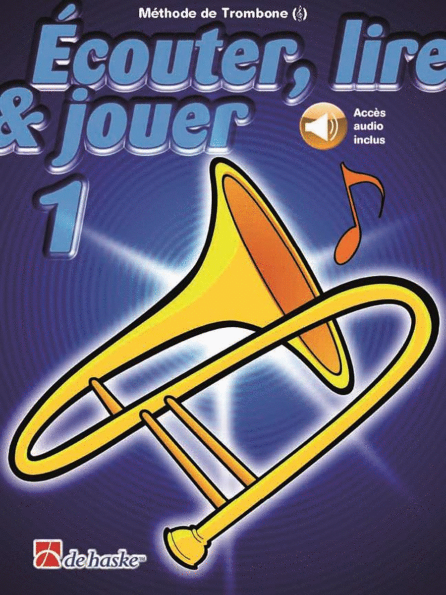 Écouter, lire and jouer 1 Trombone - Clé de Sol