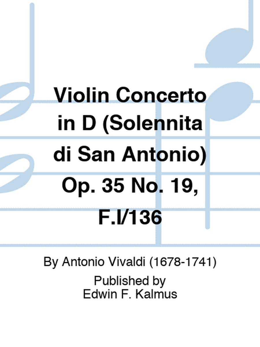 Violin Concerto in D (Solennita di San Antonio) Op. 35 No. 19, F.I/136