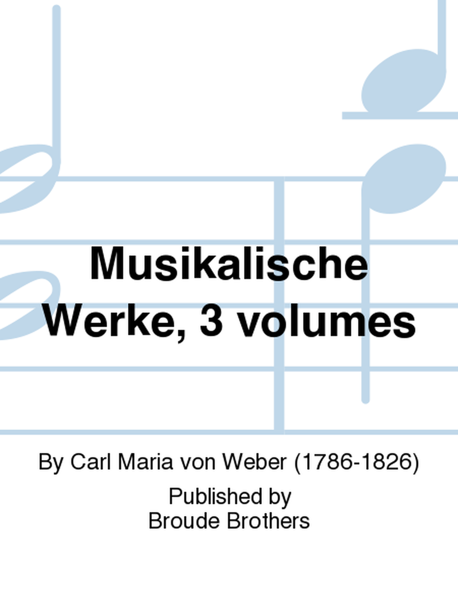 Musikalische Werke, 3 volumes