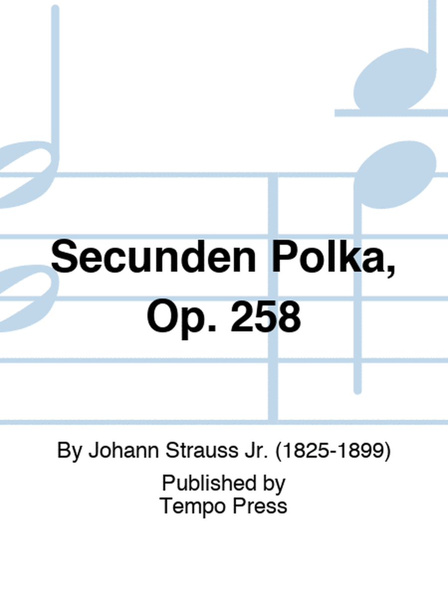 Secunden Polka, Op. 258