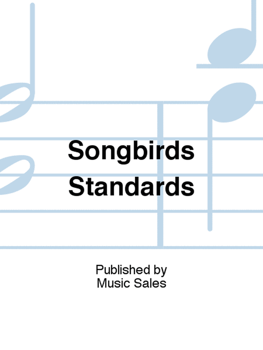 Songbirds Standards