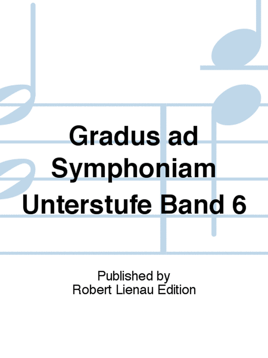 Gradus ad Symphoniam Unterstufe Band 6