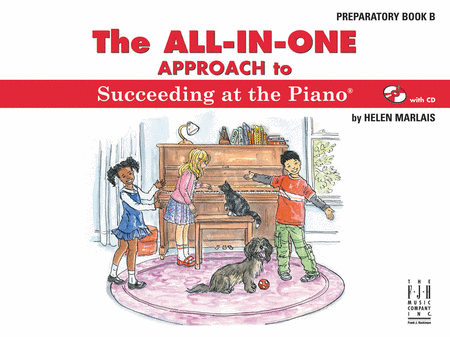 The All-In-One Approach to Succeeding at the Piano - Preparatory Book B