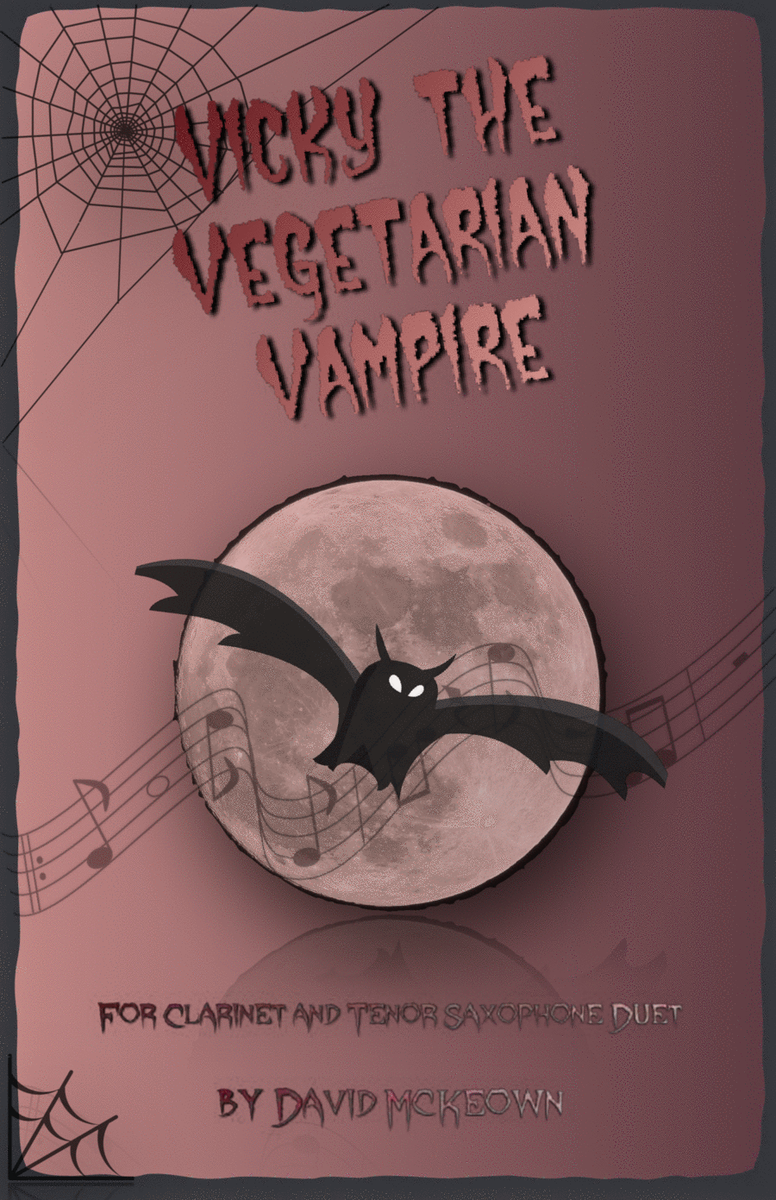 Vicky the Vegetarian Vampire, Halloween Duet for Clarinet and Tenor Saxophone