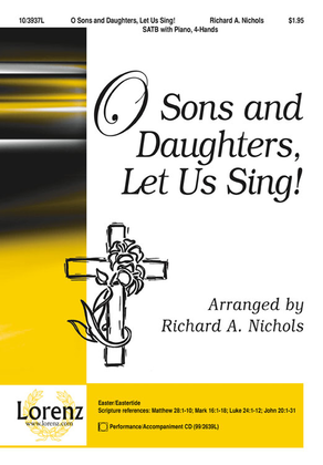 O Sons and Daughters, Let Us Sing!