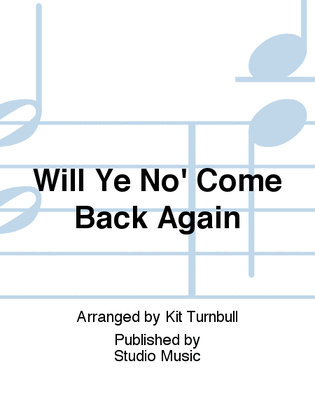 Will Ye No' Come Back Again