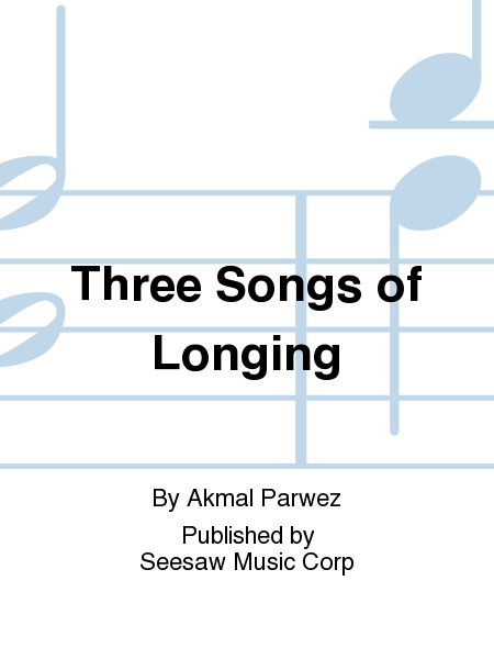 Three Songs Of Longing