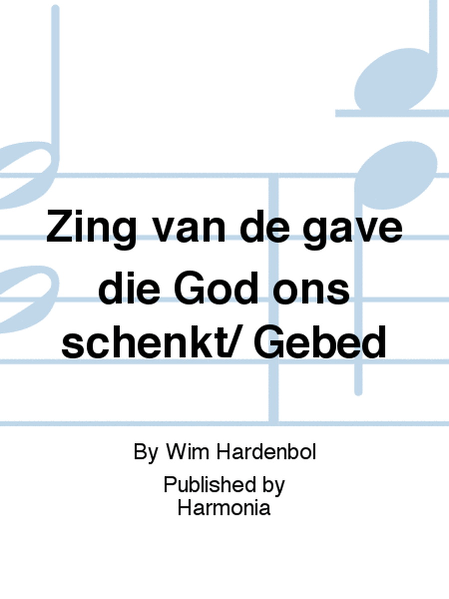 Zing van de gave die God ons schenkt/ Gebed