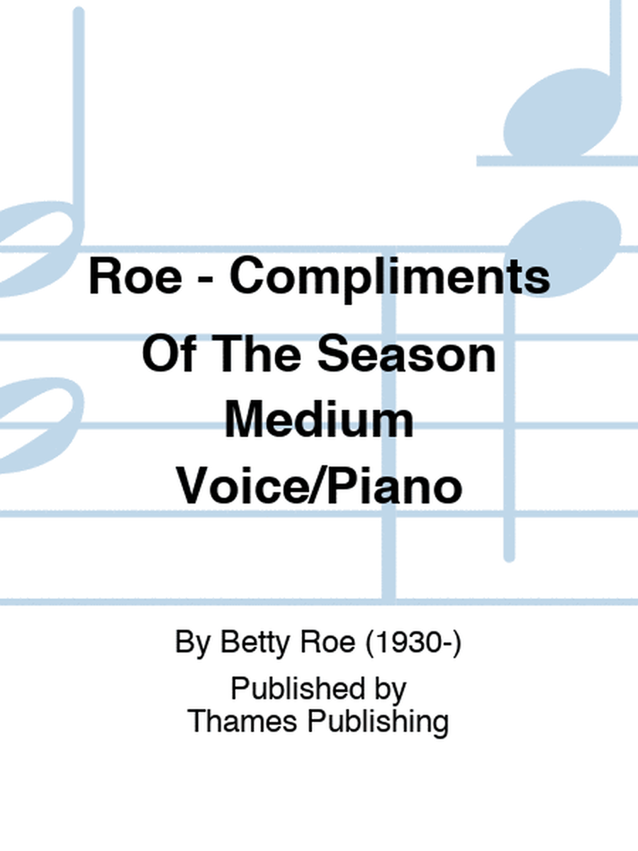 Roe - Compliments Of The Season Medium Voice/Piano