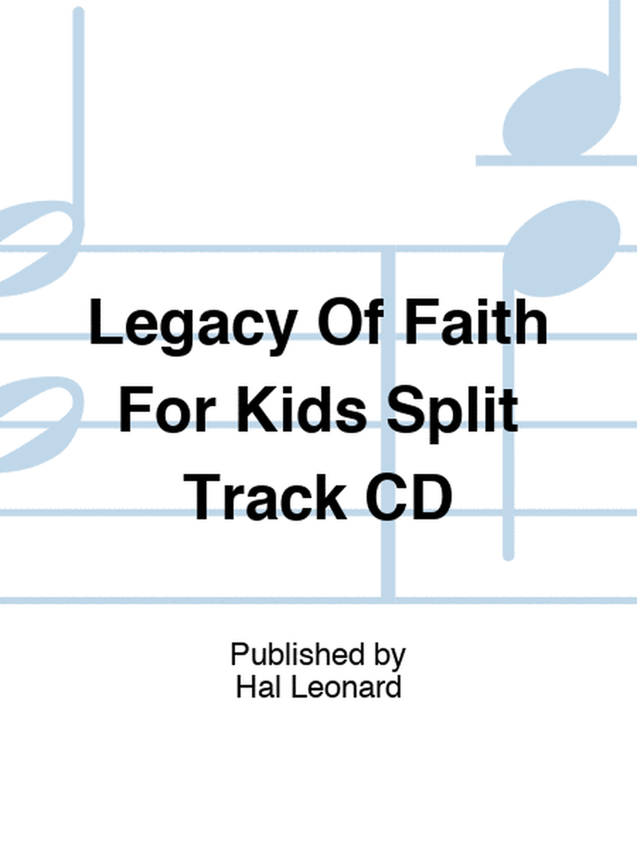 Legacy Of Faith For Kids Split Track CD