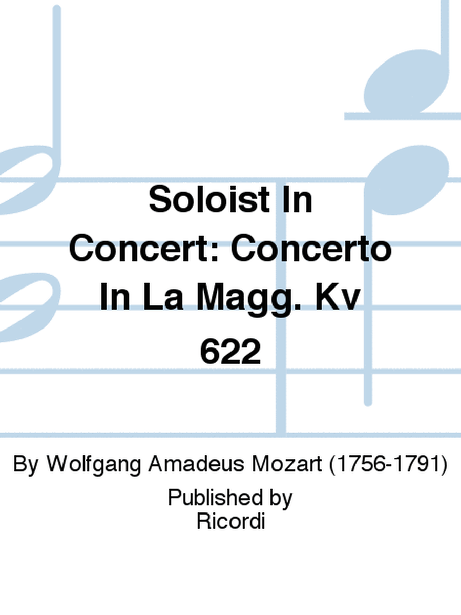 Soloist In Concert: Concerto In La Magg. Kv 622