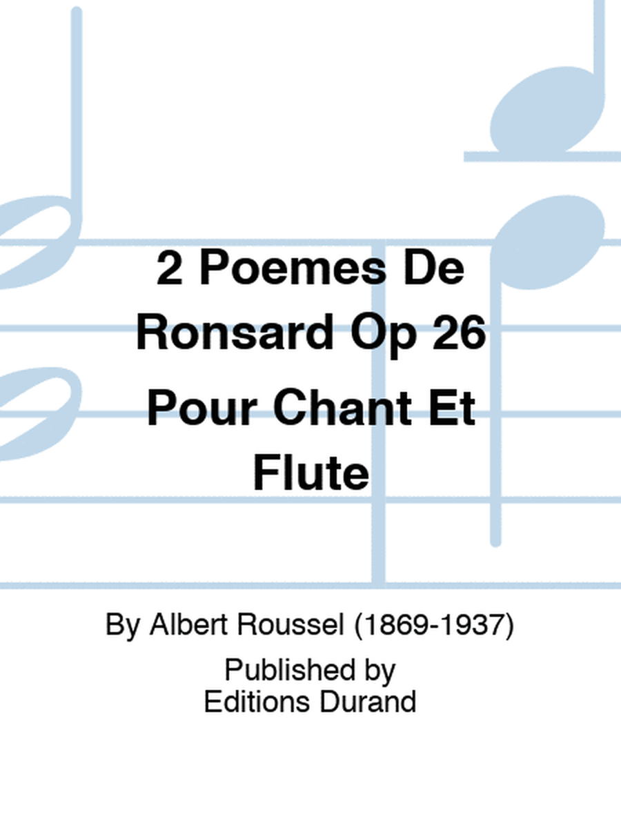 2 Poemes De Ronsard Op 26 Pour Chant Et Flute