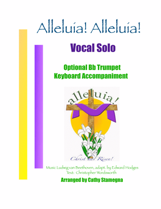 Alleluia! Alleluia! - (melody is Ode to Joy) - Vocal Solo, Keyboard Accompaniment, Opt. Bb Trumpet