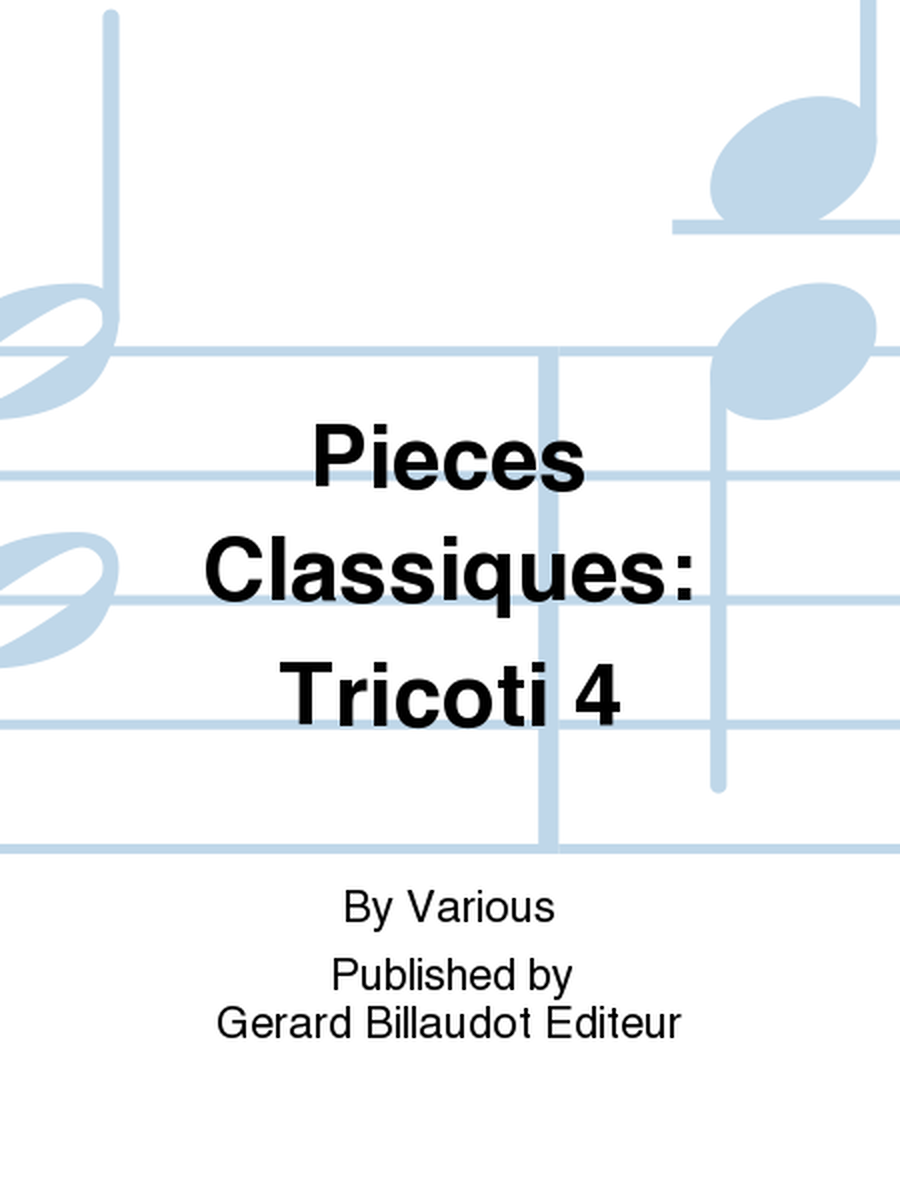 Pieces Classiques: Tricoti 4