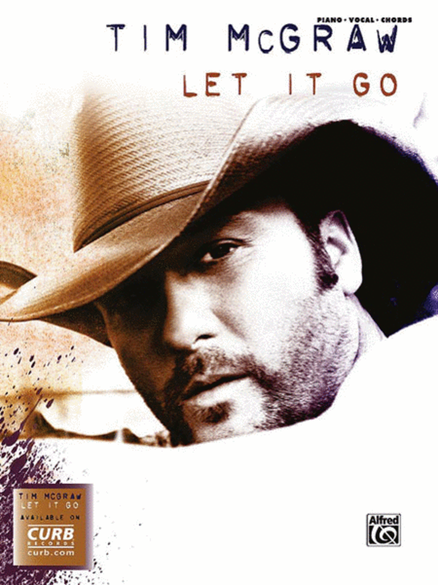 Tim McGraw -- Let It Go by Tim McGraw Piano, Vocal, Guitar - Sheet Music
