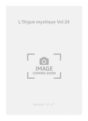 Book cover for L'Orgue mystique Vol.24