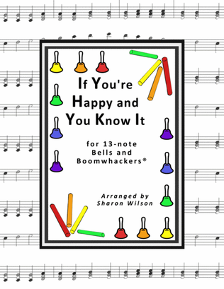 Book cover for If You're Happy and You Know It (for 13-note Bells and Boomwhackers with Black and White Notes)