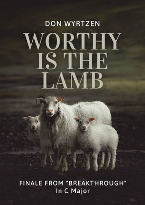 Worthy Is The Lamb