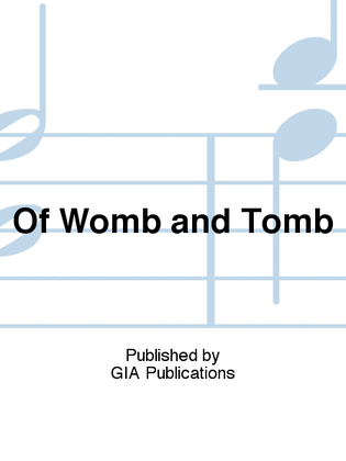 Of Womb and Tomb