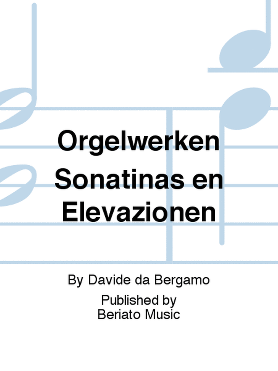 Orgelwerken Sonatinas en Elevazionen