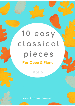 Book cover for 10 Easy Classical Pieces For Oboe & Piano Vol. 5