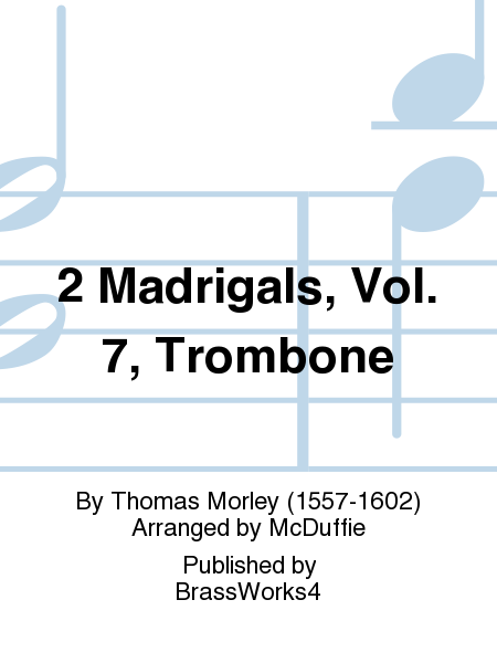 2 Madrigals, Vol. 7, Trombone