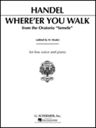 Where E'er You Walk (from Semele)