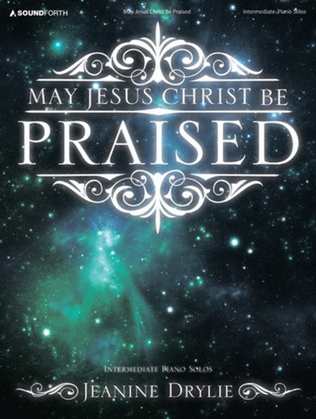 Book cover for May Jesus Christ Be Praised