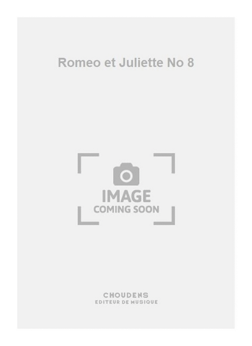 Romeo et Juliette No 8