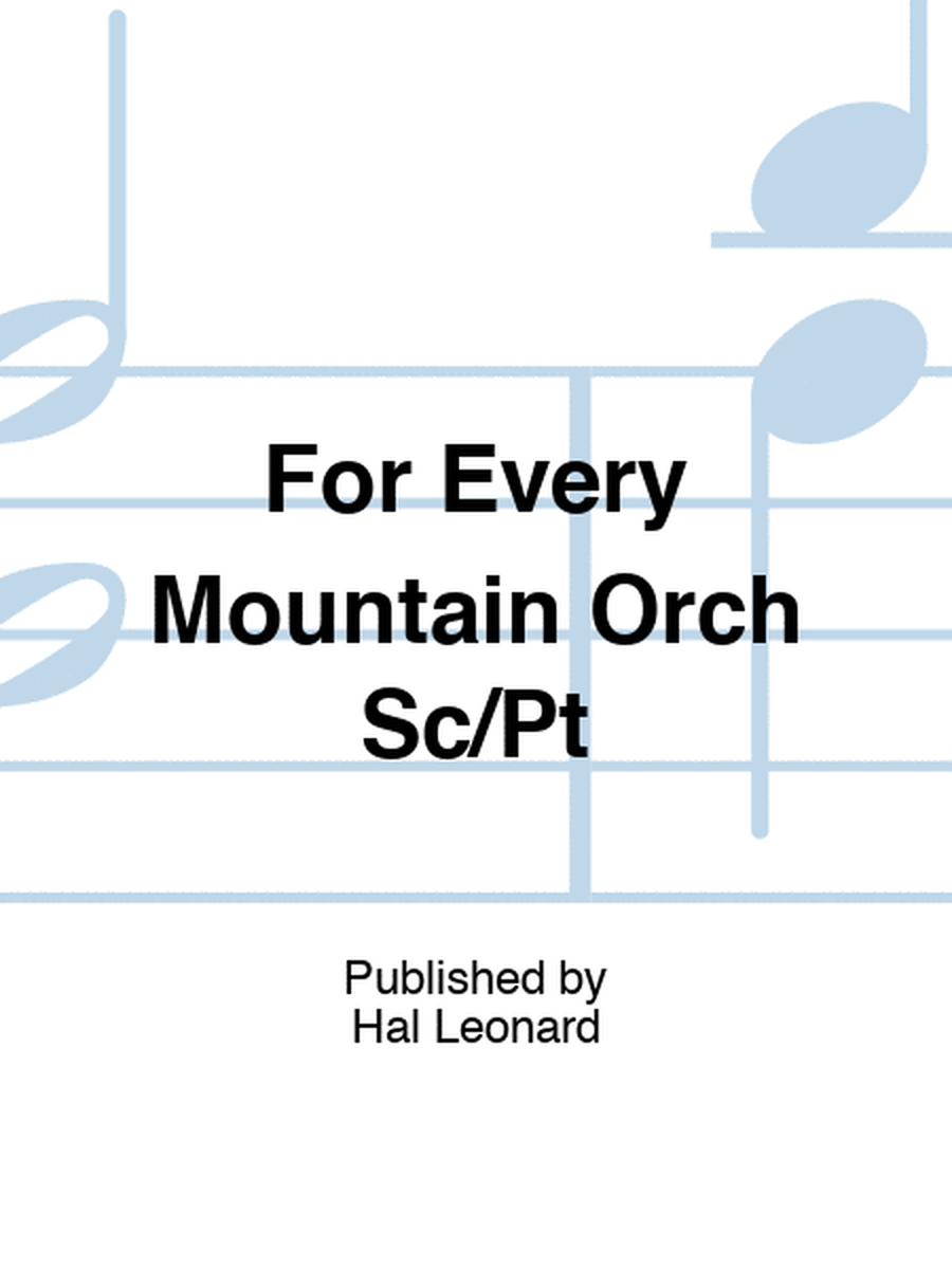 For Every Mountain Orch Sc/Pt