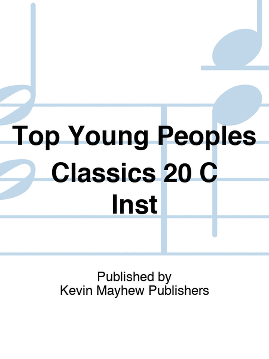 Top Young Peoples Classics 20 C Inst