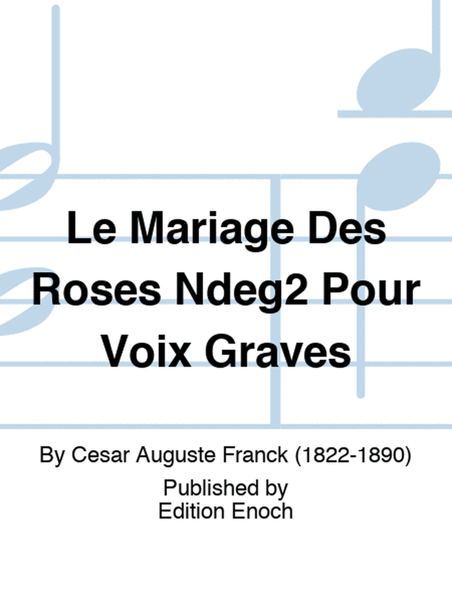 Le Mariage Des Roses N°2 Pour Voix Graves