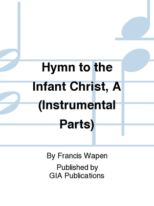 Book cover for A Hymn to the Infant Christ - Instrument edition