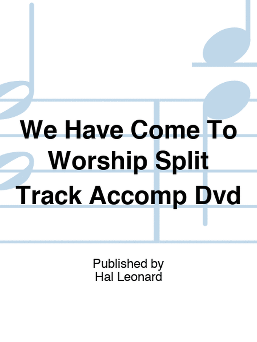 We Have Come To Worship Split Track Accomp Dvd