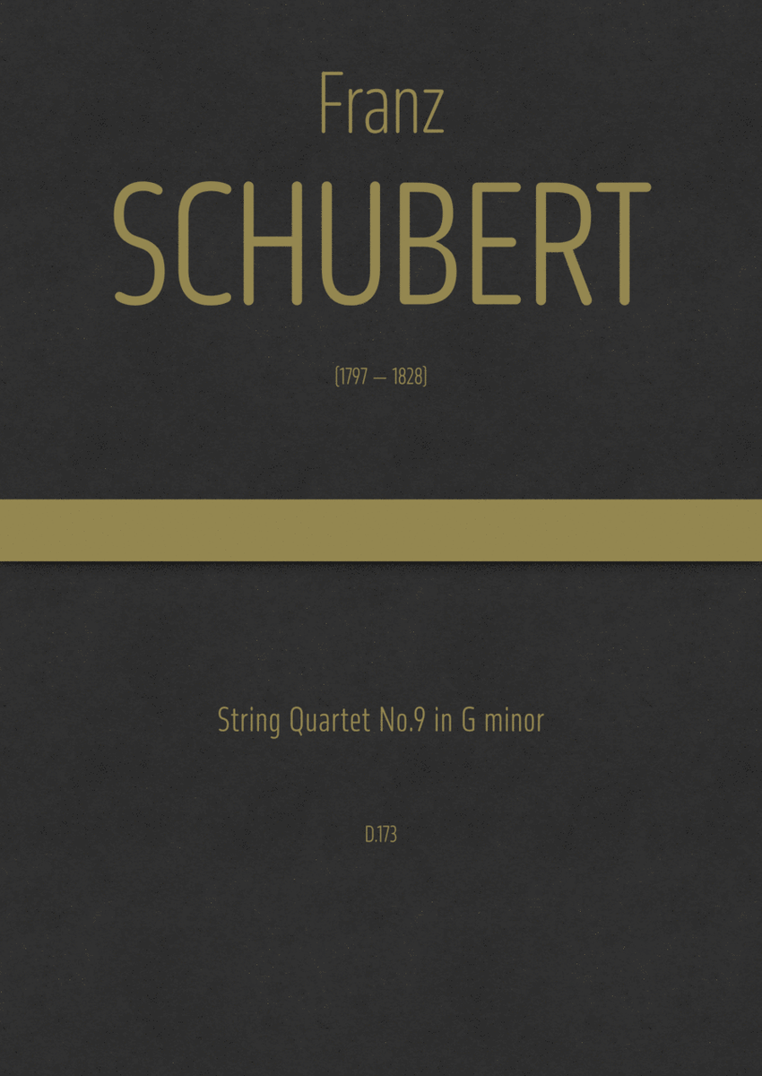 Schubert - String Quartet No.9 in G minor, D.173