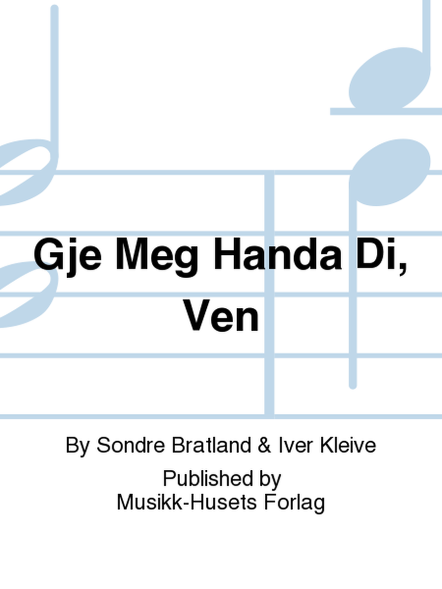 Gje Meg Handa Di, Ven