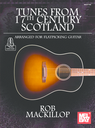 Book cover for Tunes from 17th Century Scotland Arranged for Flatpicking Guitar