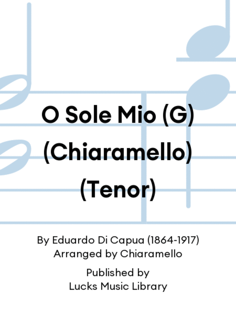 O Sole Mio (G) (Chiaramello) (Tenor)