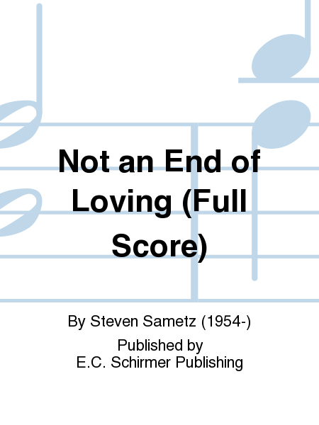 Not an End of Loving (No. 3 from  Not an End of Loving ) (Full score)
