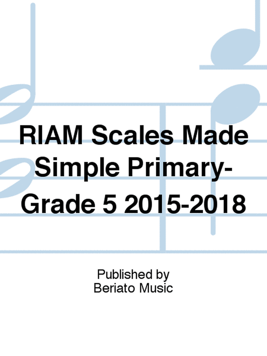 RIAM Scales Made Simple Primary-Grade 5 2015-2018