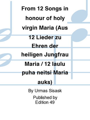 From 12 Songs in honour of holy virgin Maria (Aus 12 Lieder zu Ehren der heiligen Jungfrau Maria / 12 laulu puha neitsi Maria auks)