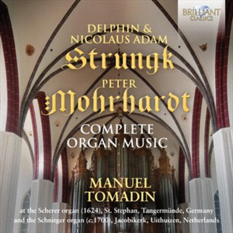 D. Strunck, N.A. Strunck, & Morhardt: Complete Organ Music