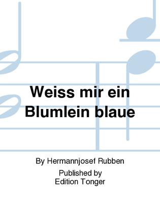 Weiss mir ein Blumlein blaue