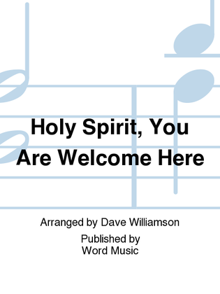 Book cover for Holy Spirit, You Are Welcome Here - Anthem