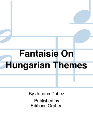 Book cover for Fantaisie on Hungarian Themes