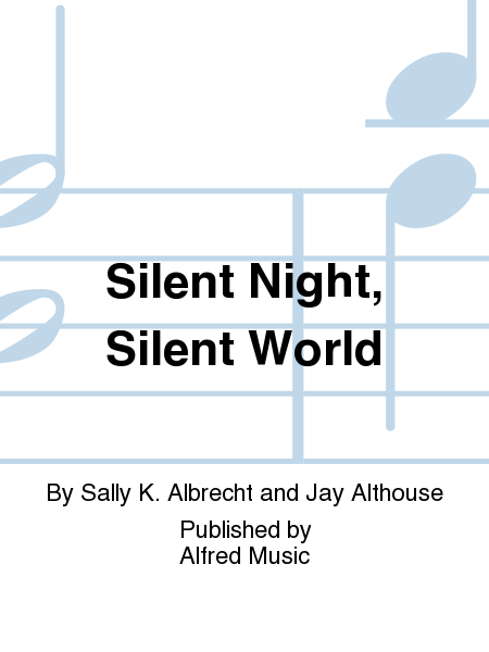 Silent Night, Silent World (Based upon "Largo from Symphony No. 9, New World," by Antonin Dvorak, and "Silent Night, Holy Night") - 2 Part