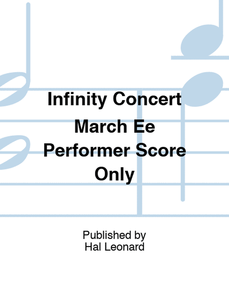 Infinity Concert March Ee Performer Score Only